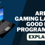 Are Gaming Laptops Good For Programming? Explained
