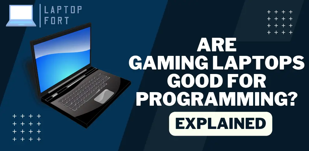 Are Gaming Laptops Good For Programming? Explained