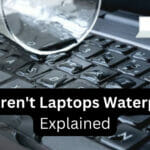 Why Aren't Laptops Waterproof? Explained