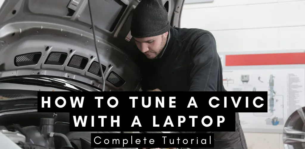 How To Tune A Civic With A Laptop - Complete Tutorial