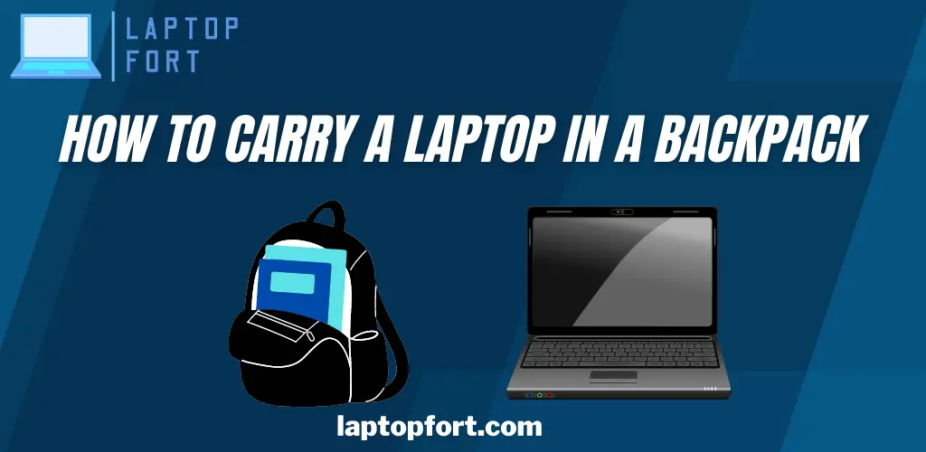 How to Carry a Laptop in a Backpack